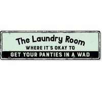 SmartSign Panneau humoristique en métal vintage « Where It's Okay To Get Your Panties In A Wad », 10,2 x 35,6 cm, aluminium antirouille 40 mm avec revêtement transparent, décoration murale rustique pour buanderie