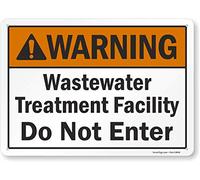 SmartSign Panneau « Warning - Wastewater Treatment Facility, Do Not Enter » | 25,4 x 35,6 cm en aluminium
