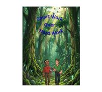 SmartWork Over HardWork: Fun Bedtime Stories That Teach Moral Values, Kindness, Honesty, Sharing, Courage, and Good Habits for Children Ages 3-6