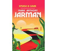 Smash & Grab - Mark Anthony Jarman - Biblioasis - ebook (ePub) - Livre