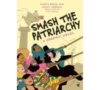 Smash the Patriarchy: A Graphic Novel