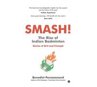 Smash! The Rise Of Indian Badminton