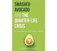 Smashed Avocado and the QuarterLife Crisis - Cripps Jacqueline - Jacqueline Cripps - Livre en Anglais - Paperback Cripps JacquelineCripps Jacqueline (Auteur)