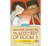 Smashie McPerter and the Mystery of Room 11 by N Griffin & Illustrated by Kate Hindley N Griffin , Illustrated by Kate Hindley (Auteur)
