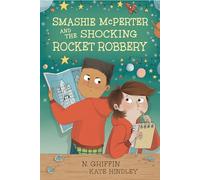 Smashie McPerter and the Shocking Rocket Robbery