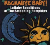 Smashing Pumpkins.=trib= - Rockabye Baby! Lullaby Renditions of The Smashing Pumpkins