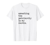 Smashing The Patriarchy is My Cardio Dire Féministe Anglais T-Shirt