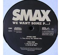 Smax - We Want Some P./Rmx [Vinyl Maxi-Single]