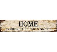 SMAZDFXX Panneau en métal rétro en aluminium « Home is Where The Pants aren’t » pour décoration de rue, de maison, de bureau ou de jardin, 4 x 16 pouces