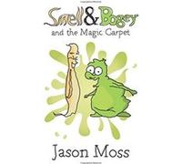 Smell & Bogey and the Magic Carpet Jason Moss (Auteur)