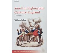 Smell in Eighteenth-Century England: A Social Sense