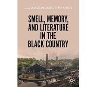 Smell, Memory, And Literature In The Black Country