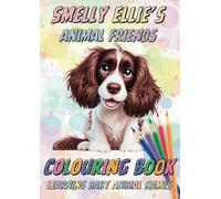 Smelly Ellie's Animal Friends Colouring Book: A4 size, Cute Baby Animals images with names for learning, Single Pages, Cream Paper, Educational and Fun