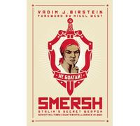 Smersh: Stalin's Secret Weapon: Soviet Military Counterintelligence in WWII
