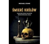 Śmierć królów - Evans Michael (littérature, histoire en polonais)