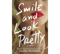 Smile and Look Pretty: A Novel - A Sharp Contemporary Fiction Story of Toxic Workplaces and Revenge