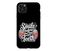 Smile Before You Lose Your Teeth Dentist Jokes - Coque pour iPhone 11 Pro Max