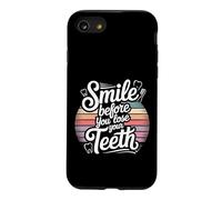 Smile Before You Lose Your Teeth Dentist Jokes - Coque pour iPhone SE (2020) / 7/8