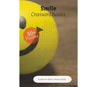 Smile Crossword Puzzles: Crossword Puzzles with Easy to Read Print about Smile | 6x9 inches, 120 pages | 50+ Puzzles, Gift for Vacations, Holidays and Relaxation