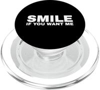 Smile If You Want Me PopSockets PopGrip pour MagSafe