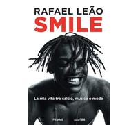 Smile. La mia vita tra calcio, musica e moda