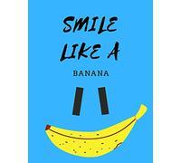 SMILE LIKE A BANANA: NOTEBOOK AGENDA FUNNY NOTEBOOK FUNNY AGENDA STUDENT NOTEBOOK STUDENT AGENDA