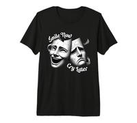 Smile Now Cry Later Masques de théâtre Sad Happy T-Shirt Haut de Gamme