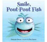 Smile PoutPout Fish by Deborah Diesen & Illustrated by Dan Hanna Deborah Diesen Illustrated by Dan Hanna (Auteur)