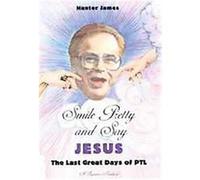 Smile Pretty and Say Jesus Hunter James (Auteur)