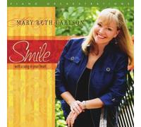 Smile... with a Song in Your Heart by Mary Beth Carlson