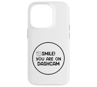 Smile You are on a Dash Cam Enregistrement Vidéo Coque pour iPhone 14 Pro