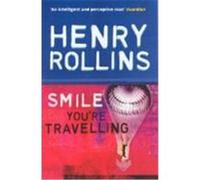 Smile You're Travelling Rollins, Henry (Auteur)