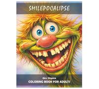 Smilepocalipse: Coloring Book For Adults. A Lot Of Fun With Eyes: Real, Unreal, Fantasy, Horror, SF, Surreal. Funny, Serious, Cute and Scarry. Relaxing Hobby. Stress Relief.