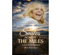 Smiles Across the Miles: A Life Remembered