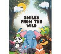 Smiles from the Wild: A happy collection of jungle, ocean, and farm animals - all smiling and ready for little artists to color!