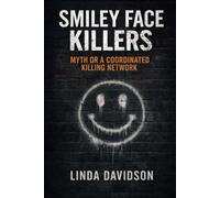 Smiley Face Killers: Myth or Coordinated Killing Network