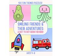 Smiling Adventurous Friends Dot-to-Dot Book for Kids Ages 4-8: Learn & Play With 100 Fun Dot-to-Dot Puzzles Featuring Sea Animals, Fruits & Veggies, ... More - Develop Counting Skills & Creativity!