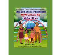 Smiling Faces Collection Volume 1 & 2: Mya's First Day Of Preschool & Mom Calls Me Beautiful