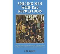 Smiling Men with Bad Reputations: The Story of the Incredible String Band, Robin Williamson and Mike Heron and a Consumer's Guide to Their Music