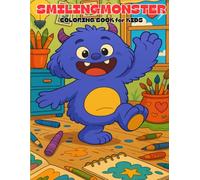 Smiling Monsters: A Playful Coloring Book for Kids Ages 3-7: My First Funny Monster Coloring Book: Cute and Wacky Monsters for Kids