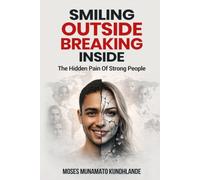 SMILING OUTSIDE,BREAKING INSIDE: THE HIDDEN PAIN OF STRONG PEOPLE