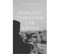 Smiling Through the Ashes - A powerful metaphor for surviving emotional ruin with grace.