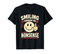 Smiling Through The Nonsense Sarcastic Smile Graphic T-Shirt