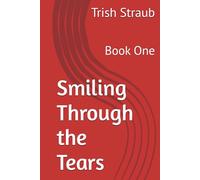 Smiling Through the Tears: Book One
