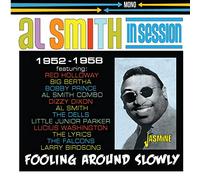 Smith, Al & His Orchestra – In Session 1952-1958 : Fooling Around Slowly – Import
