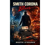 SMITH CORONA BLUES: A Brefniverse Action Noir Mystery