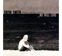 Smith, Drew - In the Rain in the Sand in the Coldwe Will Love