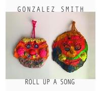 Smith, Gonzales - Roll Up a Song [Import]