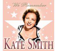 Smith, Kate - We Remember Kate Smith