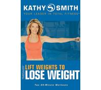 Smith, Kathy - Lift to Lose Weight